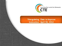 Triangulating Data to Improve Instruction  April 30, 2012