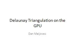 Delaunay Triangulation on the GPU