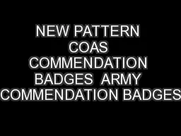 NEW PATTERN COAS COMMENDATION BADGES  ARMY COMMENDATION BADGES