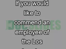 LOS ANGELES POLICE DEPARTMENT EMPLOYEE COMMENDATION If you would like to commend an employee