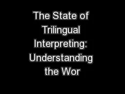 The State of Trilingual Interpreting: Understanding the Wor