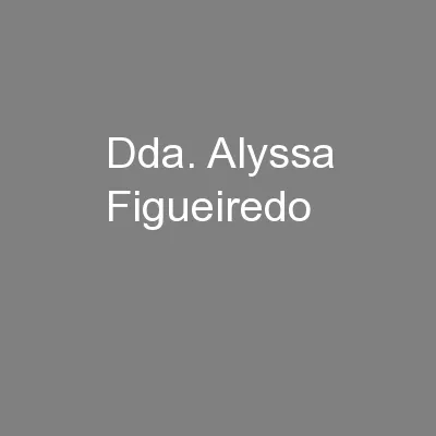 Dda. Alyssa Figueiredo