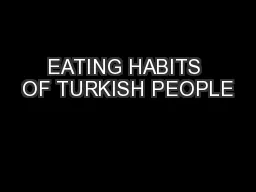 EATING HABITS OF TURKISH PEOPLE