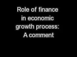 Role of finance in economic growth process: A comment