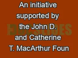 An initiative supported by the John D. and Catherine T. MacArthur Foun