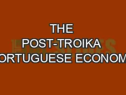 THE POST-TROIKA PORTUGUESE ECONOMY