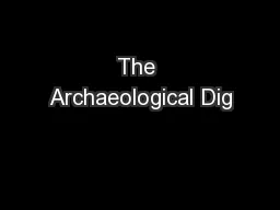 The Archaeological Dig