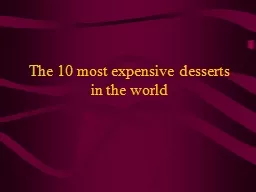 The 10 most expensive desserts in the world