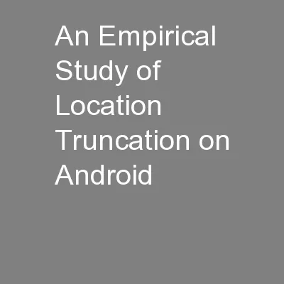 An Empirical Study of Location Truncation on Android