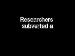 Researchers subverted a