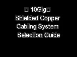 ™ 10Gig™ Shielded Copper Cabling System Selection Guide