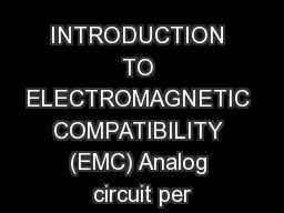 INTRODUCTION TO ELECTROMAGNETIC COMPATIBILITY (EMC) Analog circuit per