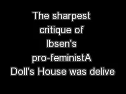The sharpest critique of Ibsen's pro-feministA Doll's House was delive