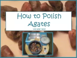 How to Polish Agates