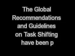 The Global Recommendations and Guidelines on Task Shifting have been p