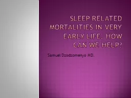 Sleep Related Mortalities in very early life. How can we he