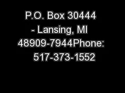 P.O. Box 30444 - Lansing, MI  48909-7944Phone:  517-373-1552