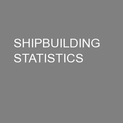 SHIPBUILDING    STATISTICS