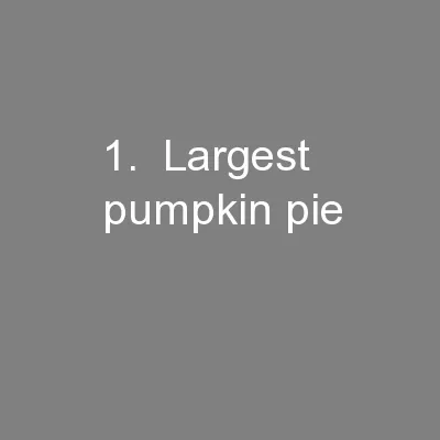 1.  Largest pumpkin pie