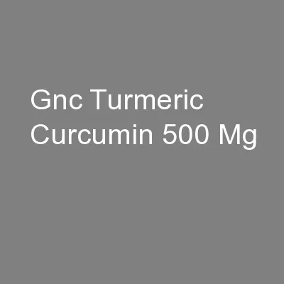 Gnc Turmeric Curcumin 500 Mg