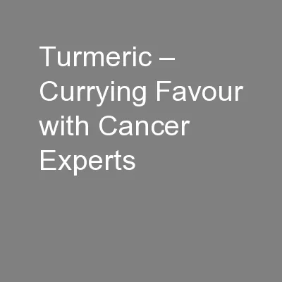 Turmeric – Currying Favour with Cancer Experts