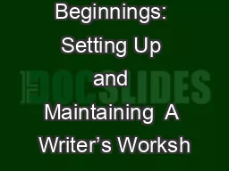 Beginnings: Setting Up and Maintaining  A Writer’s Worksh