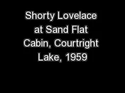 Shorty Lovelace at Sand Flat Cabin, Courtright Lake, 1959