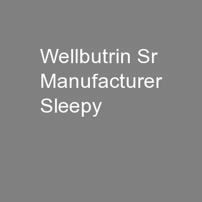 Wellbutrin Sr Manufacturer Sleepy