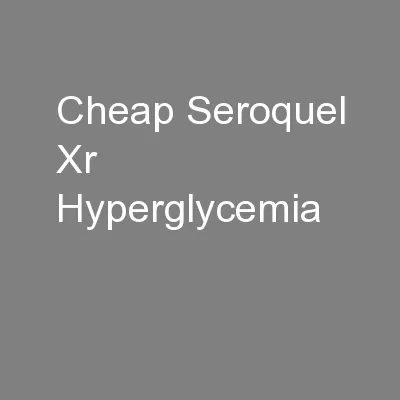 Cheap Seroquel Xr Hyperglycemia
