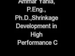 Ammar Yahia, P.Eng., Ph.D.,Shrinkage Development in High Performance C