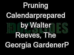 Shrub Pruning Calendarprepared by Walter Reeves, The Georgia GardenerP