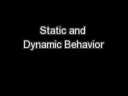 Static and Dynamic Behavior