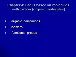 Chapter 4: Life is based on molecules with carbon (organic