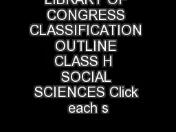 LIBRARY OF CONGRESS CLASSIFICATION OUTLINE CLASS H  SOCIAL SCIENCES Click each s