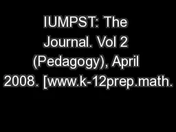 IUMPST: The Journal. Vol 2 (Pedagogy), April 2008. [www.k-12prep.math.