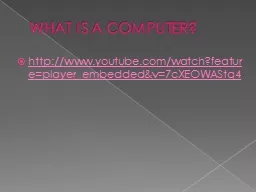 WHAT IS A COMPUTER?