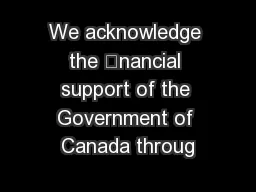 We acknowledge the nancial support of the Government of Canada throug