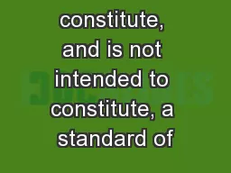 does not constitute, and is not intended to constitute, a standard of
