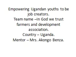 Empowering Ugandan youths to be job creators.