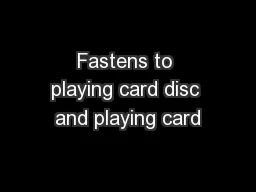 Fastens to playing card disc and playing card