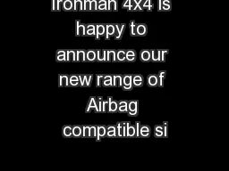 Ironman 4x4 is happy to announce our new range of Airbag compatible si