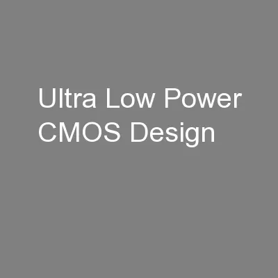 Ultra Low Power CMOS Design