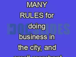 HERE ARE MANY RULES for doing business in the city, and small merchant