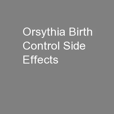 Orsythia Birth Control Side Effects