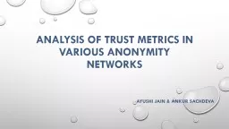 Analysis of Trust metrics in various Anonymity Networks