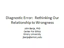 Diagnostic Error:  Rethinking Our Relationship
