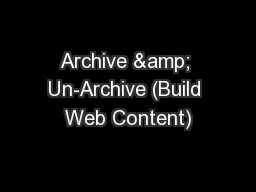 Archive & Un-Archive (Build Web Content)