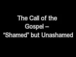 The Call of the Gospel – “Shamed” but Unashamed