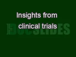 Insights from clinical trials
