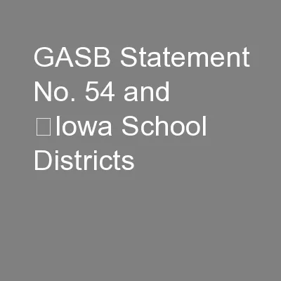 GASB Statement No. 54 and   	Iowa School Districts
